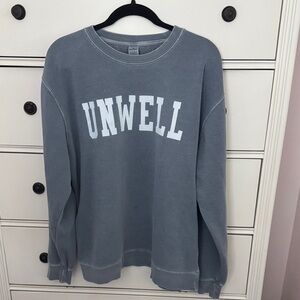 Unwell Gray Sweatshirt (Call her Daddy)